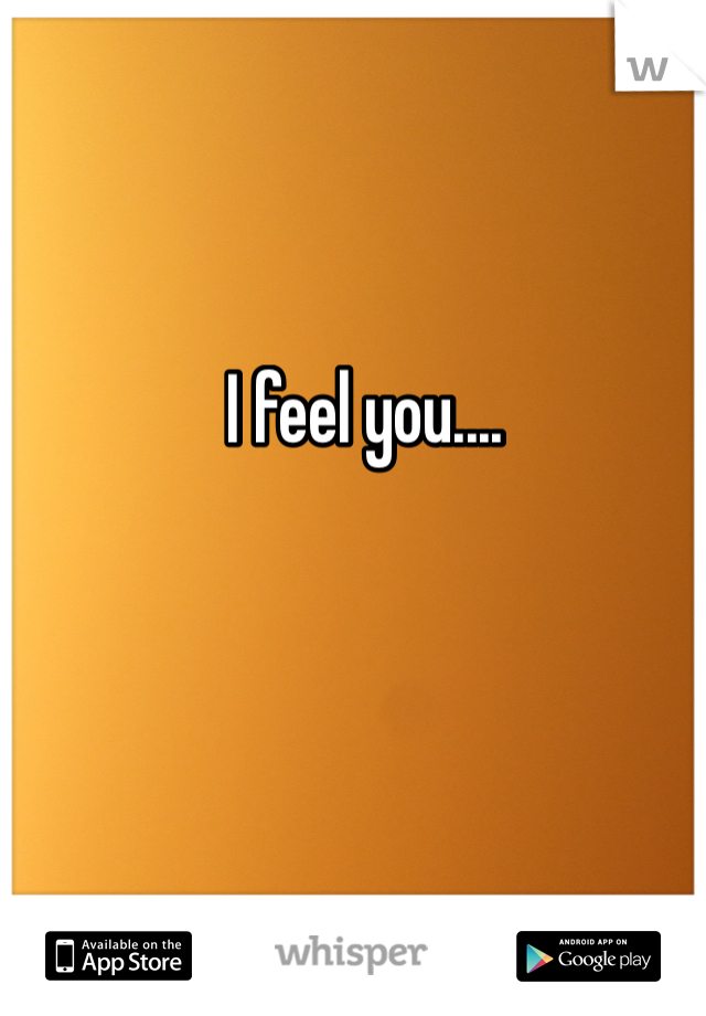 I feel you.... 