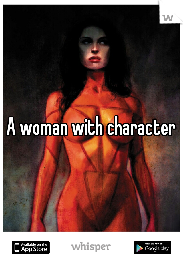 A woman with character