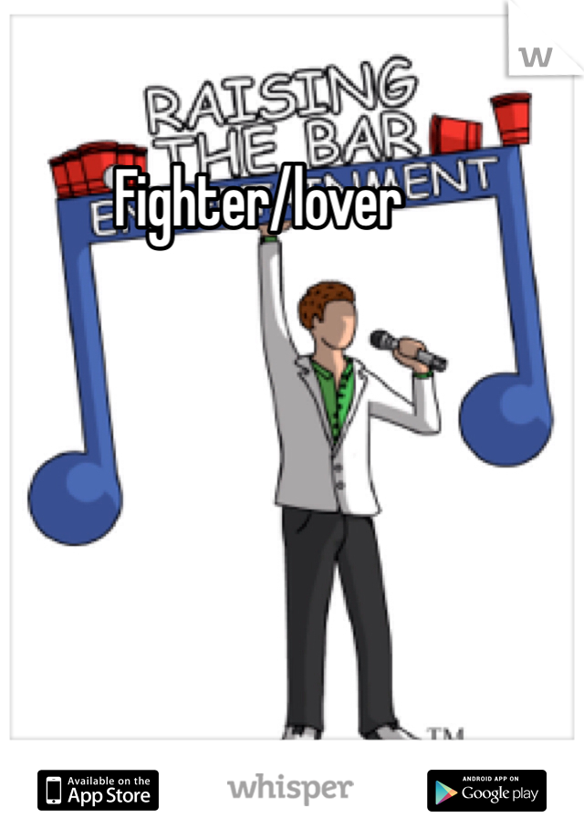 Fighter/lover 