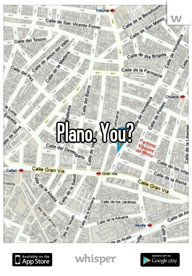 Plano. You?