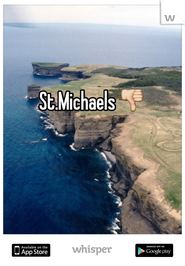 St.Michaels 👎
