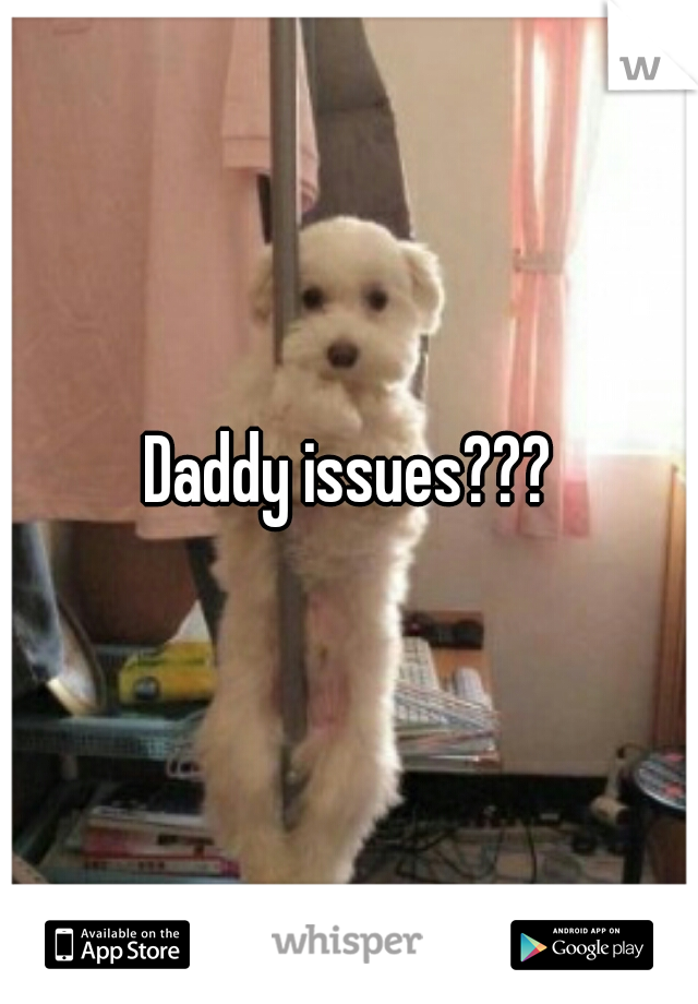 Daddy issues???