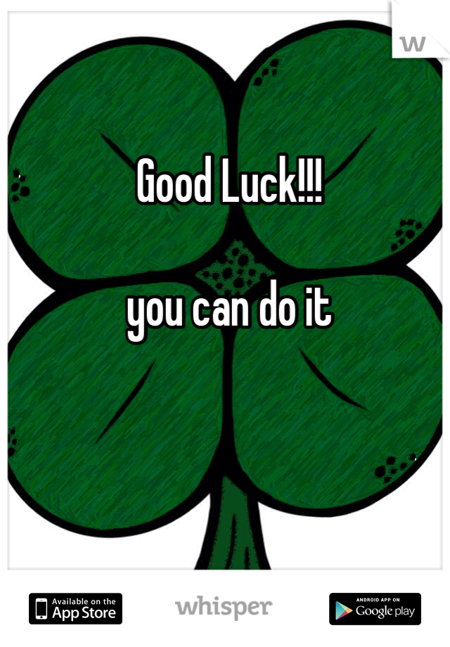 Good Luck!!! 

you can do it 