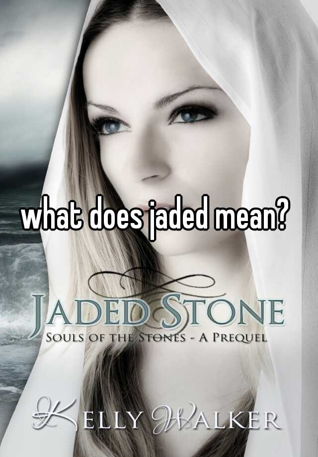 what-does-jaded-mean