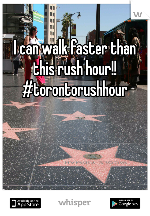 I can walk faster than this rush hour!! #torontorushhour