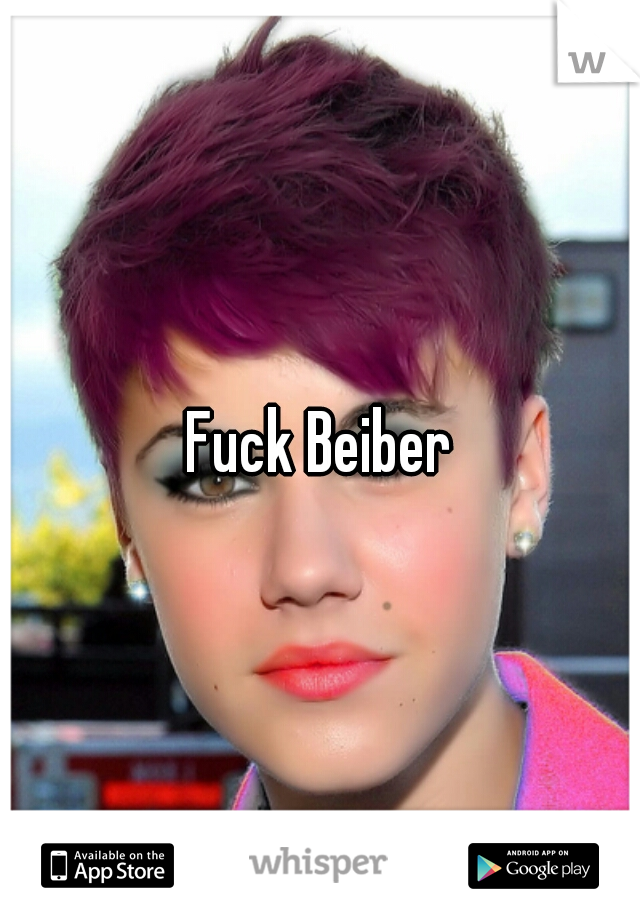 Fuck Beiber