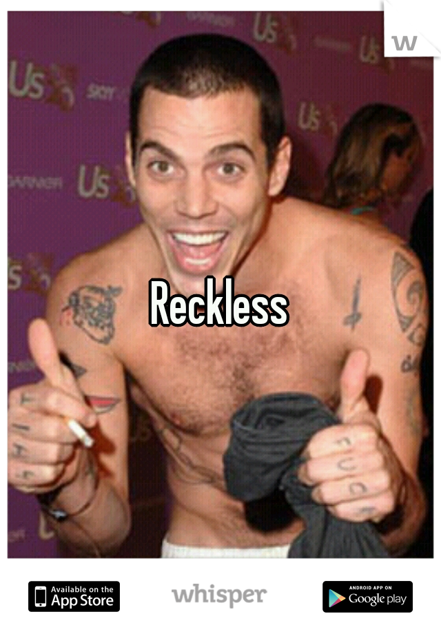 Reckless