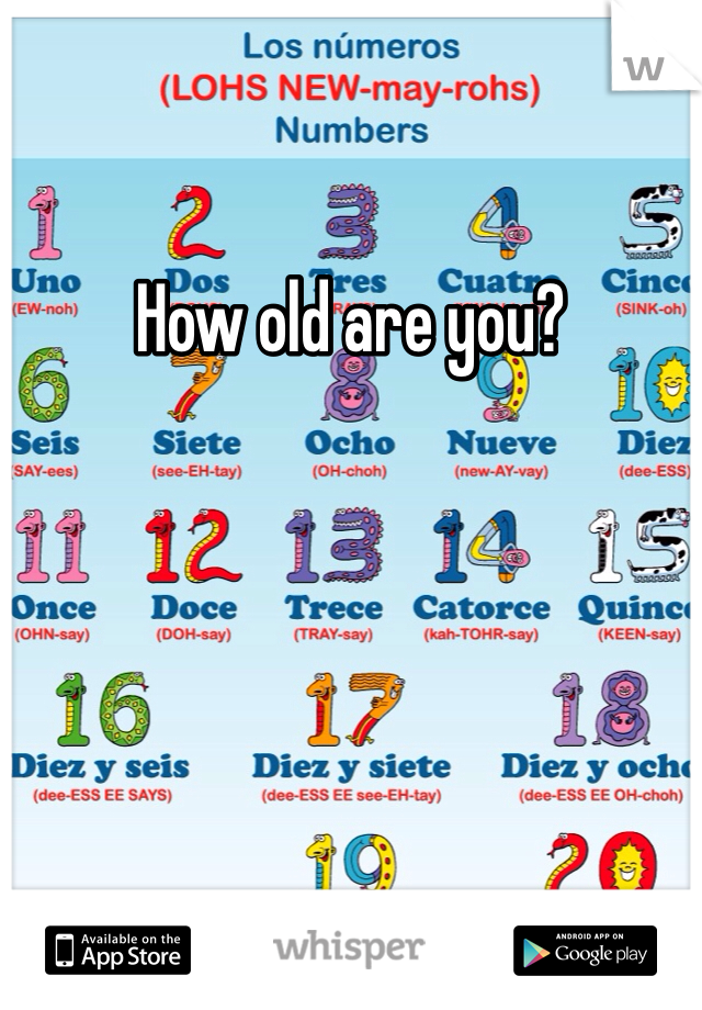 How old are you?
