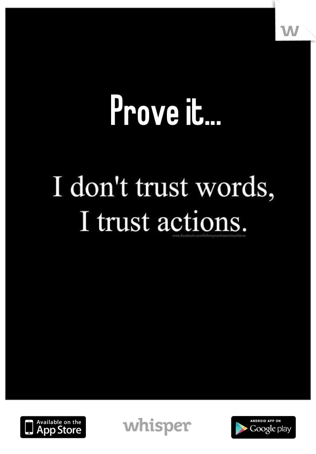 Prove it...