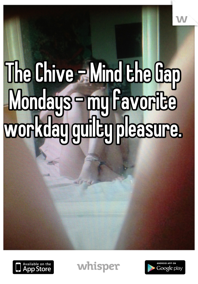 chive mind the gap monday
