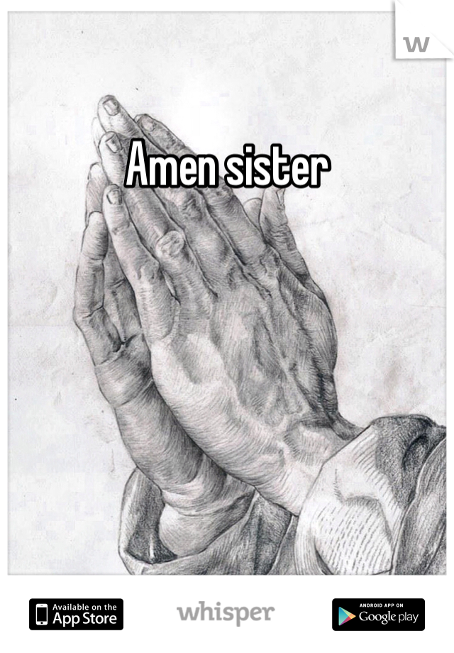 Amen sister 