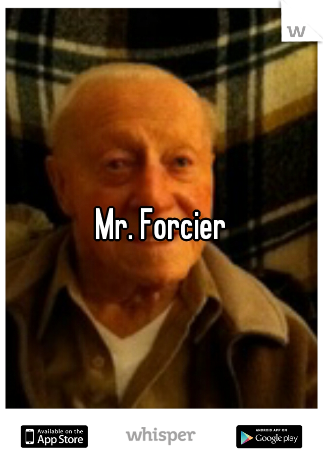 Mr. Forcier