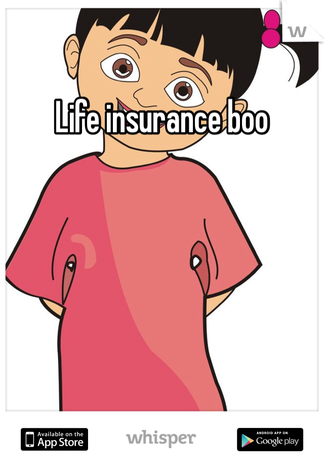 Life insurance boo