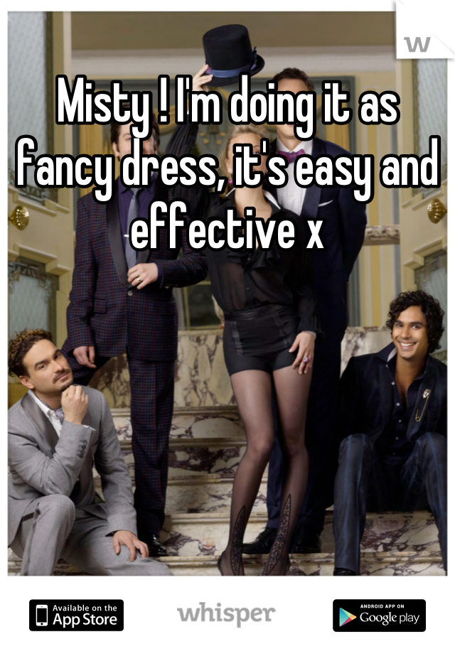 Misty ! I'm doing it as fancy dress, it's easy and effective x