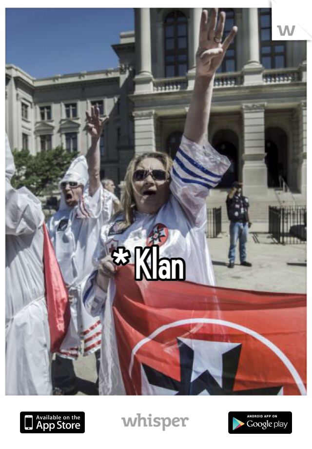 * Klan