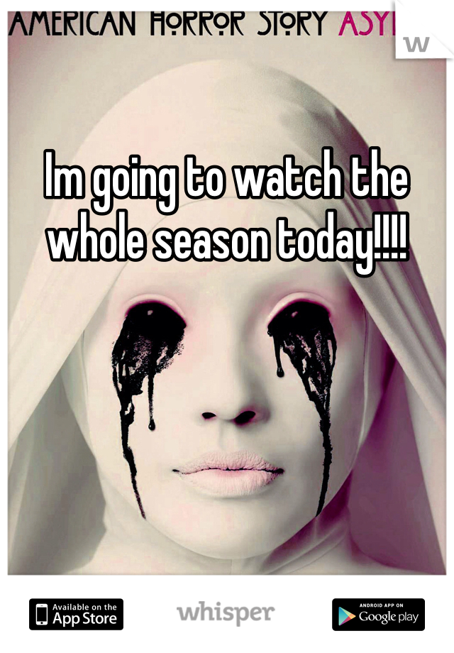 Im going to watch the whole season today!!!! 