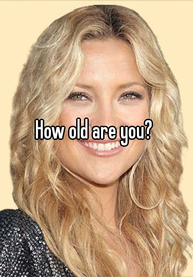 how-old-are-you