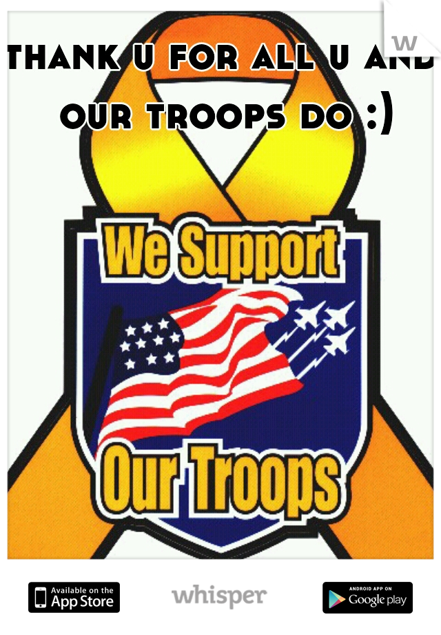 thank u for all u and our troops do :)