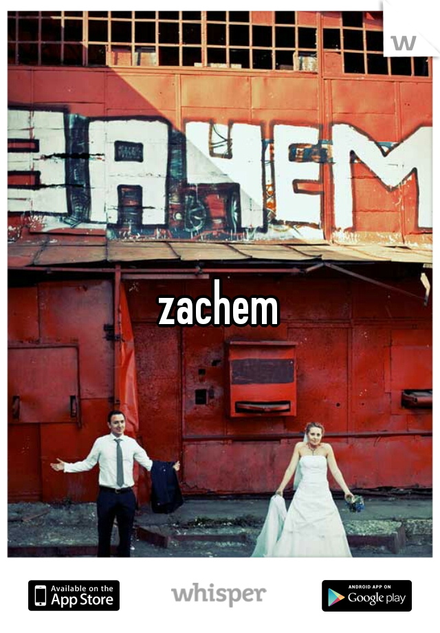 zachem