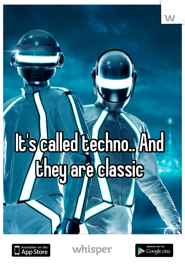 It's called techno.. And they are classic
