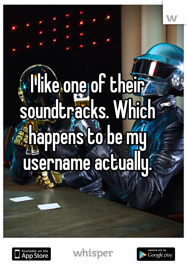 I like one of their soundtracks. Which happens to be my username actually.