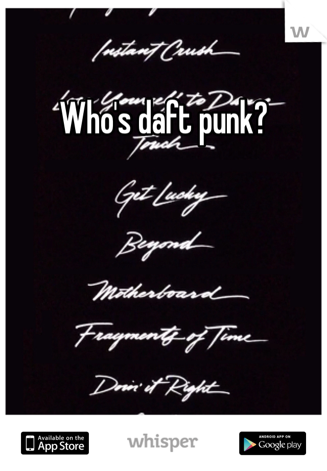 Who's daft punk?