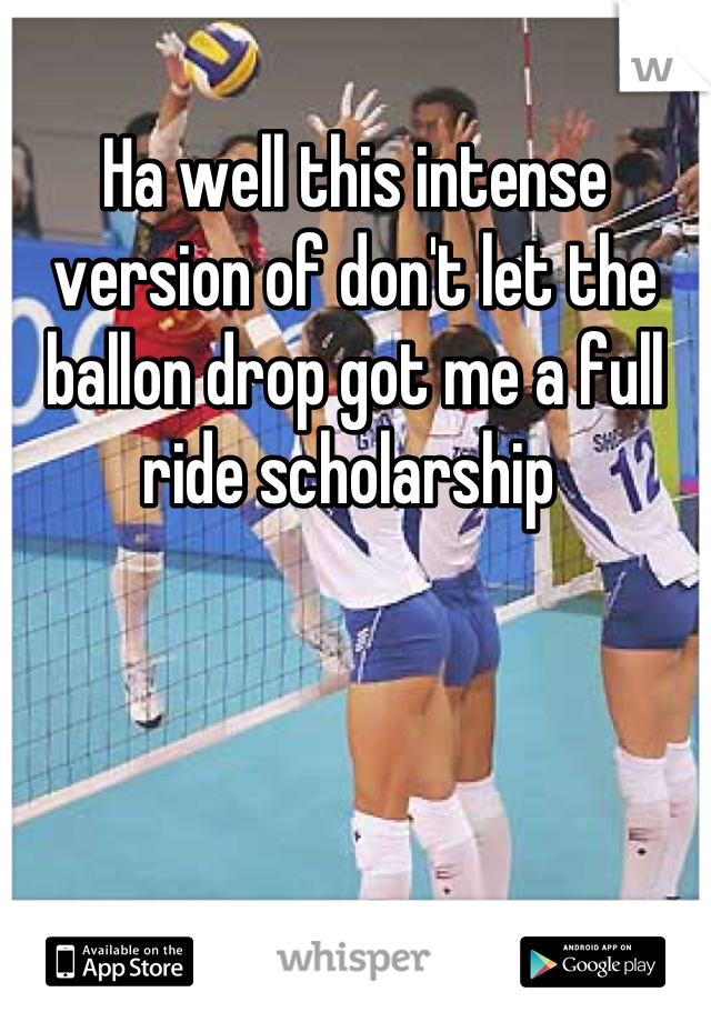 Ha well this intense version of don't let the ballon drop got me a full ride scholarship 