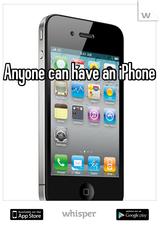 Anyone can have an iPhone