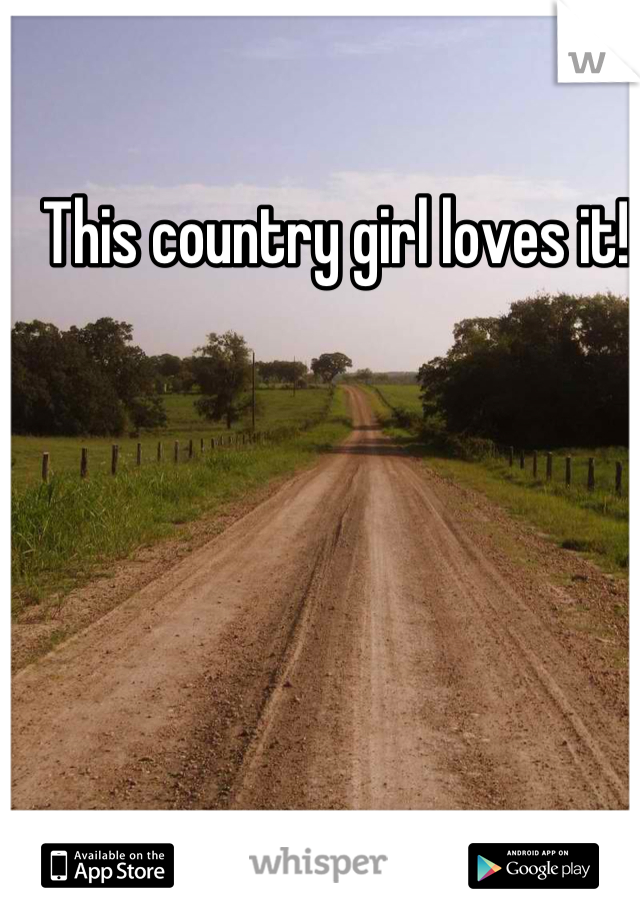 This country girl loves it!