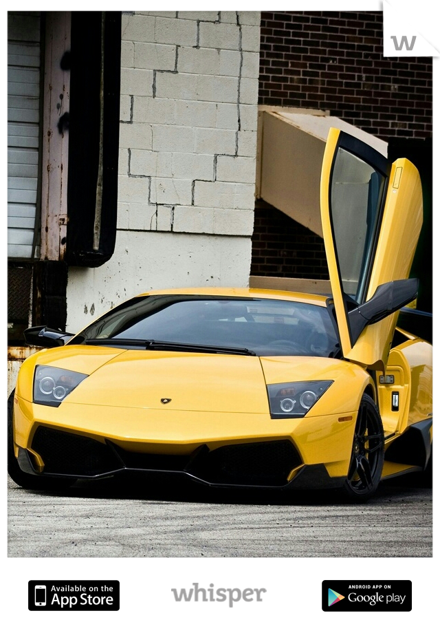 I want a Lamborghini! !!!!!!!!!!
 