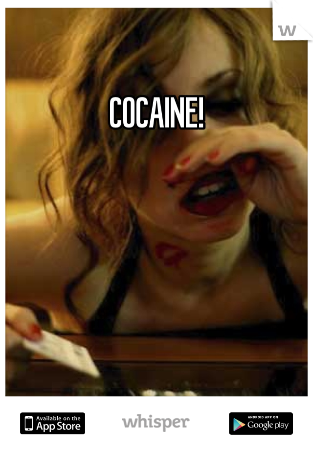 COCAINE!