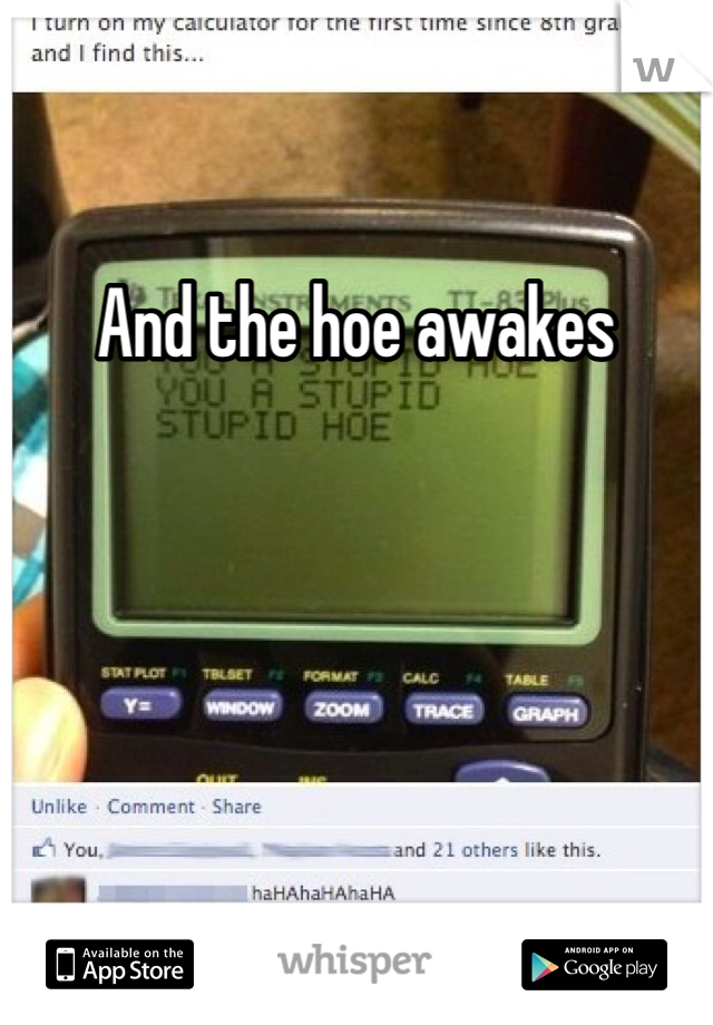 And the hoe awakes 