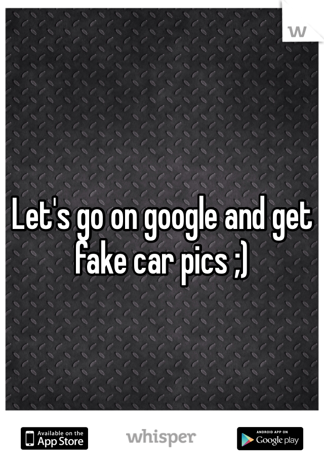 Let's go on google and get fake car pics ;)