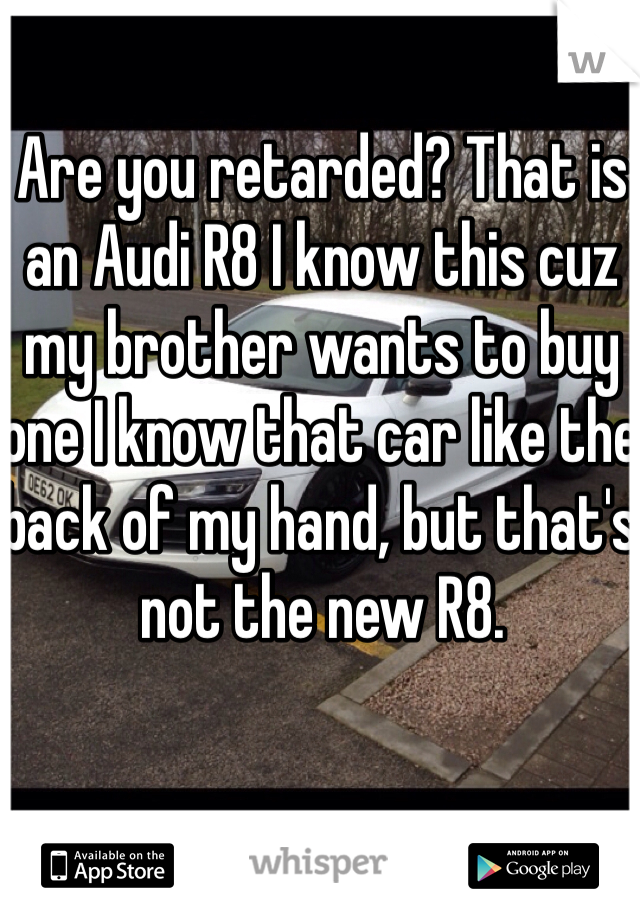 Are you retarded? That is an Audi R8 I know this cuz my brother wants to buy one I know that car like the back of my hand, but that's not the new R8.