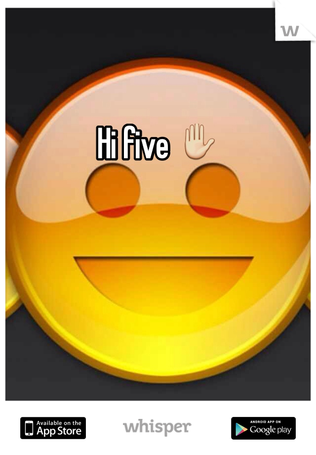Hi five ✋