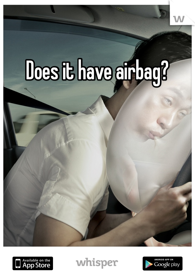 Does it have airbag?