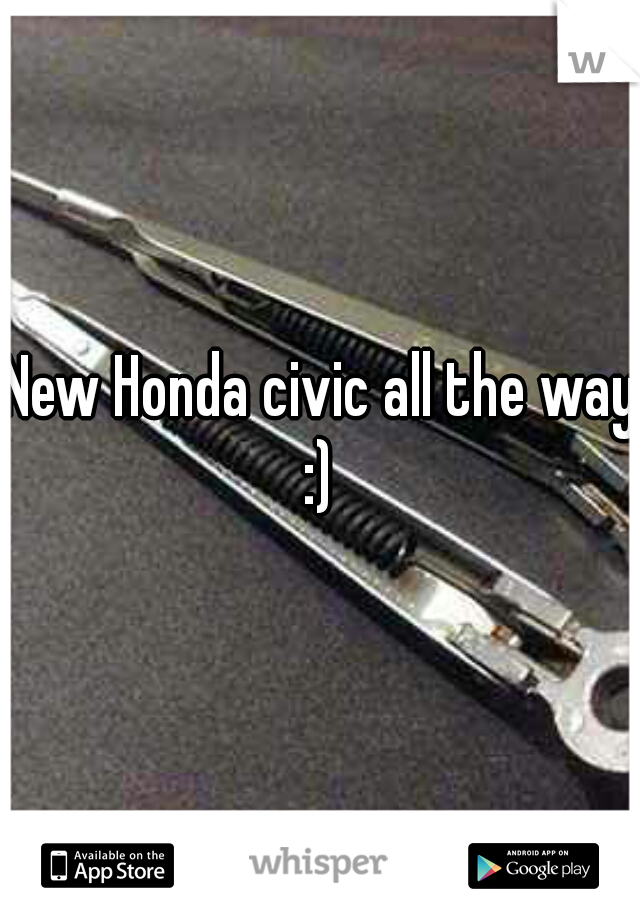 New Honda civic all the way :) 
