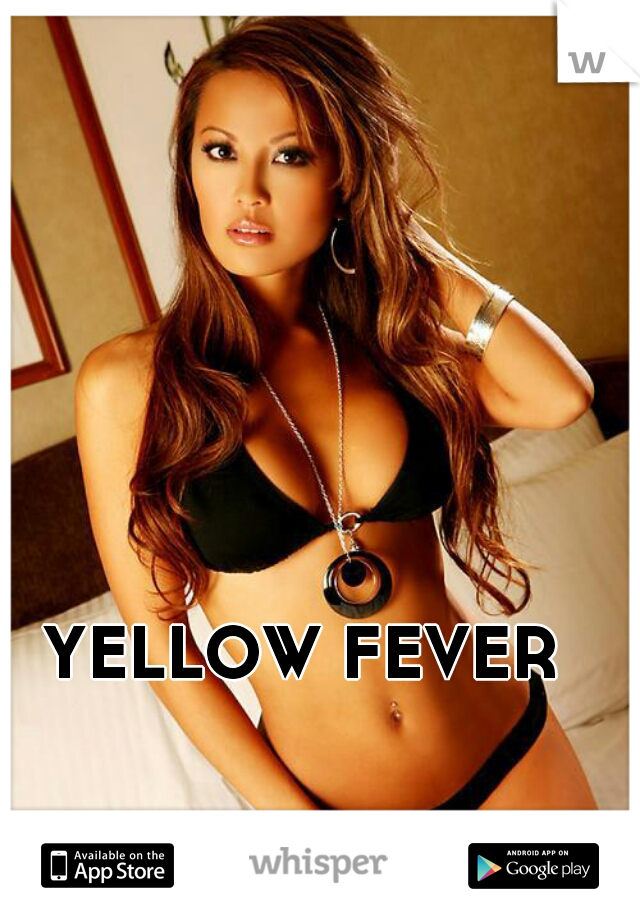 YELLOW FEVER