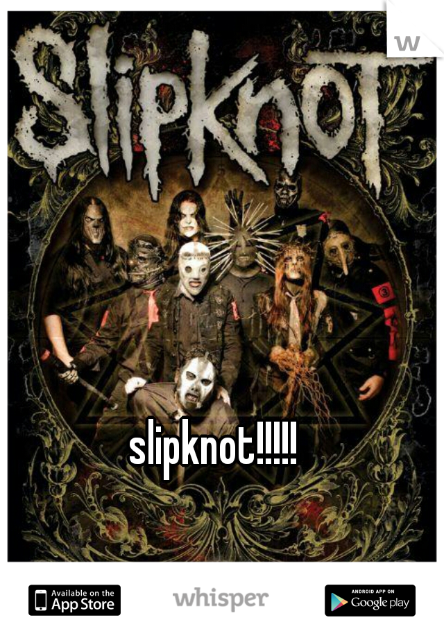 slipknot!!!!!