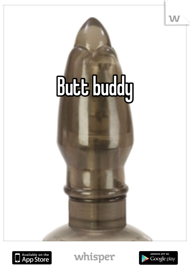 Butt buddy