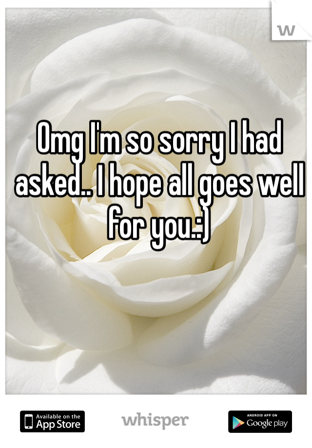 Omg I'm so sorry I had asked.. I hope all goes well for you.:)