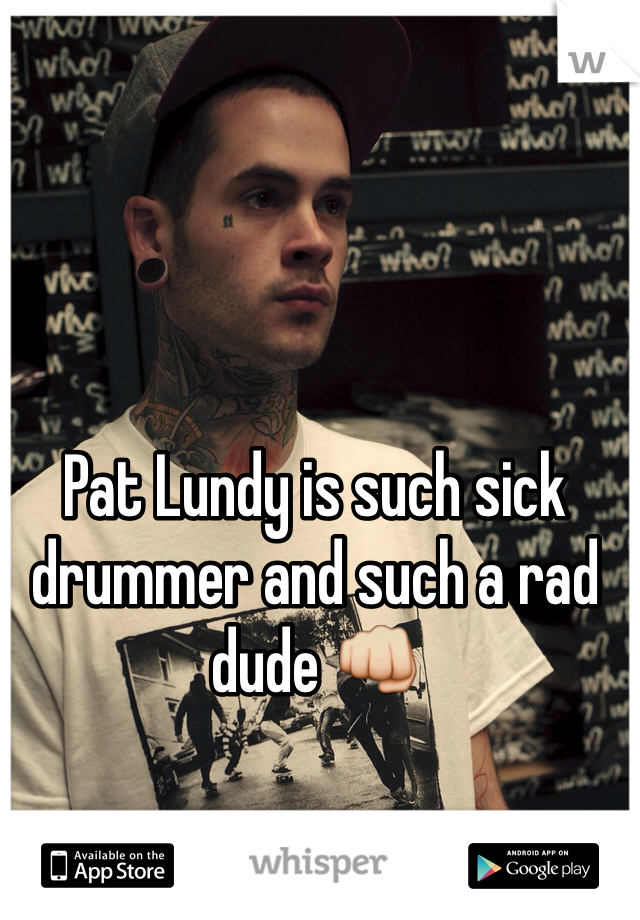Pat Lundy is such sick drummer and such a rad dude 👊
