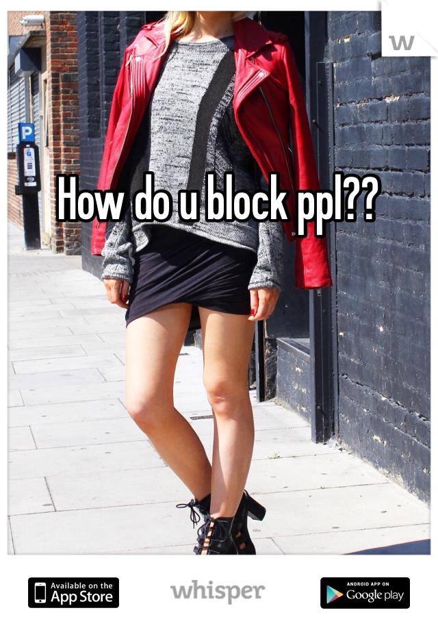 How do u block ppl??