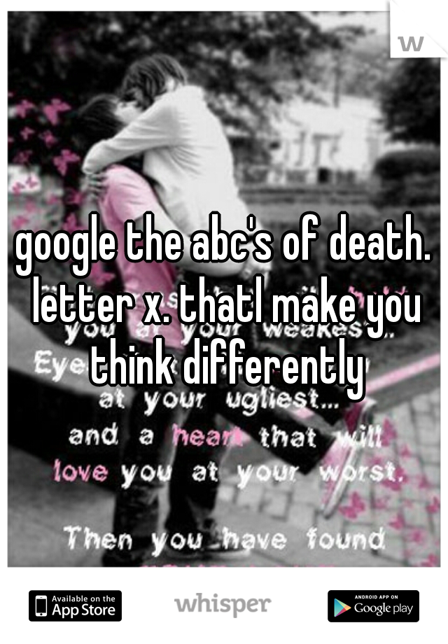 google the abc's of death. letter x. thatl make you think differently