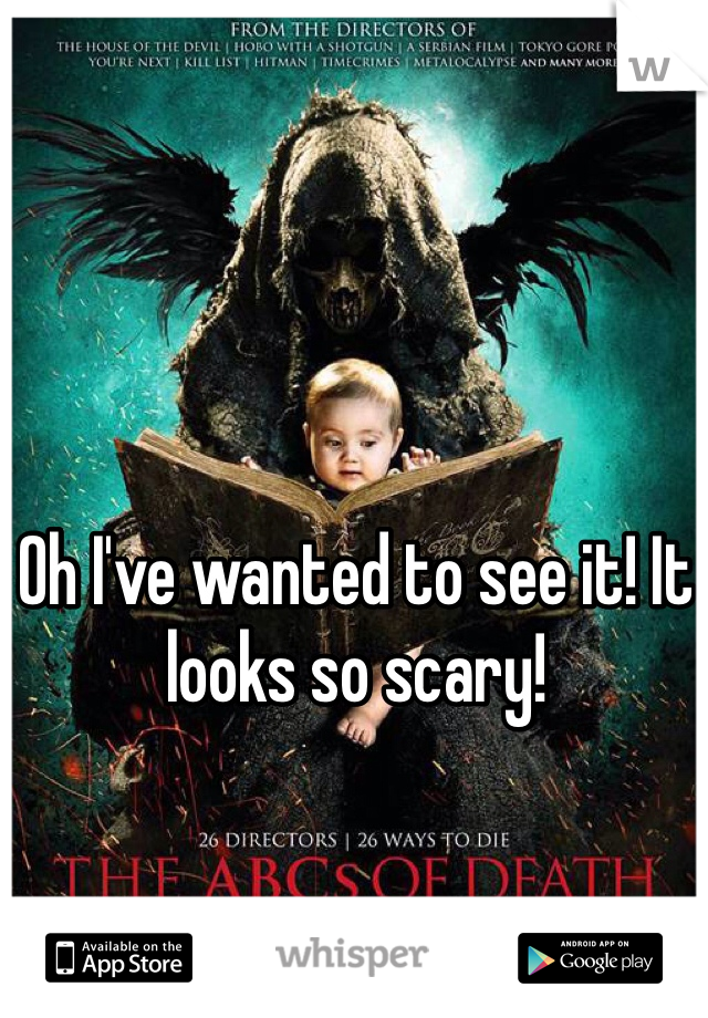 Oh I've wanted to see it! It looks so scary!