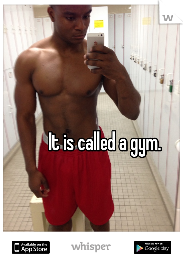 It is called a gym.