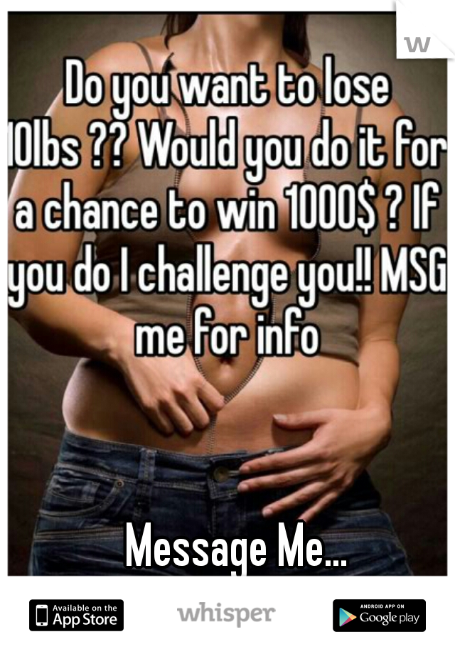 Message Me...