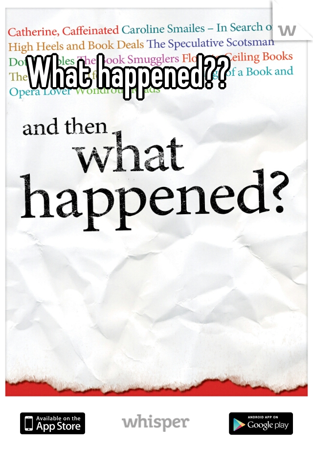 What happened??