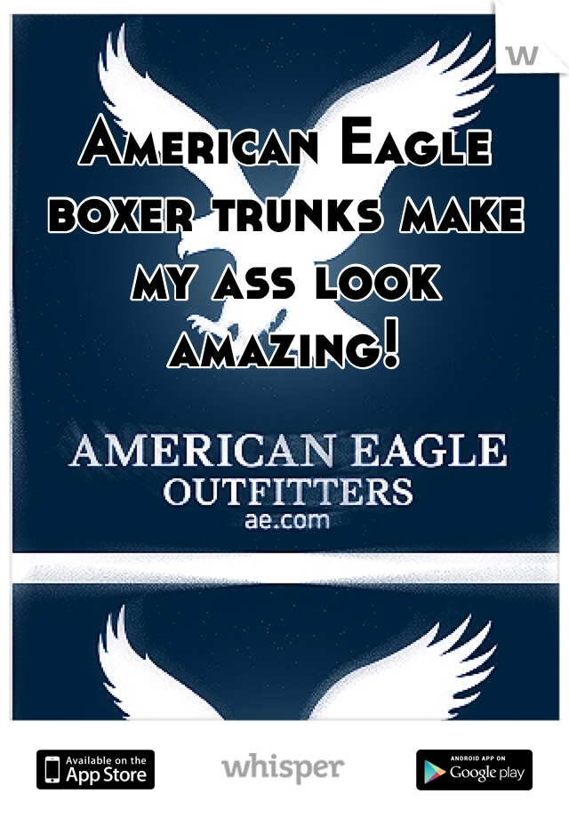 American Eagle boxer trunks make my ass look amazing!