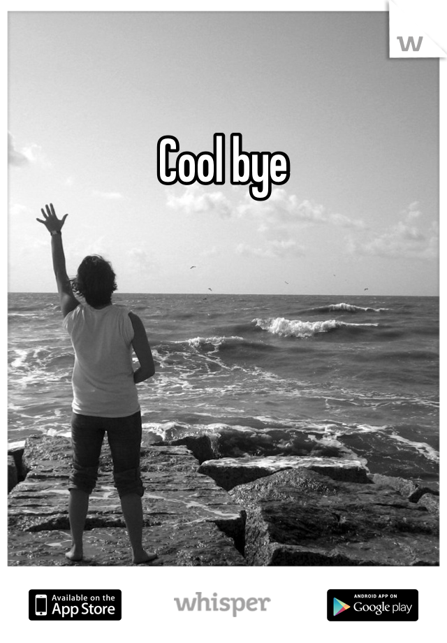 Cool bye